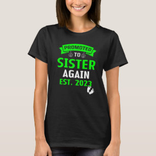 Promoted To Big Sister Again Est 2023 Pregnancy An T-Shirt