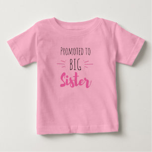 Promoted to big sister baby T-Shirt