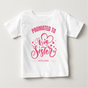 Promoted to Big Sister, Costum Date Baby T-Shirt