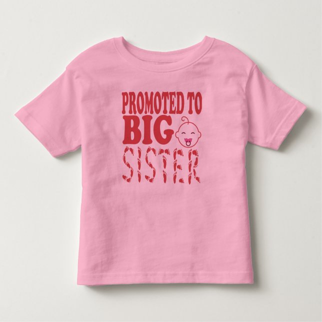 Promoted to Big Sister /Cute Sister Toddler T-Shirt (Front)