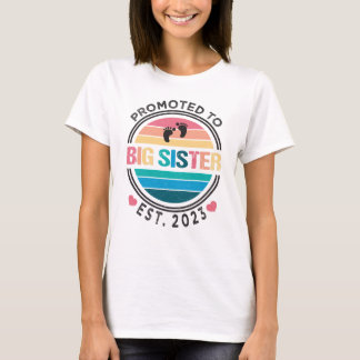 Promoted To Big Sister Est 2023 New Sister Announc T-Shirt