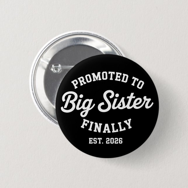 Promoted To Big Sister Finally 2026 Pregnancy Baby 6 Cm Round Badge (Front & Back)