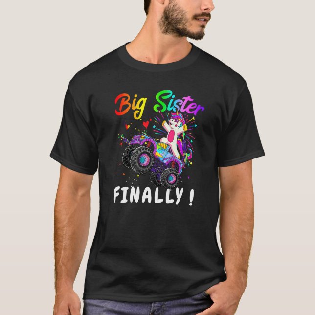 Promoted to Big Sister Finally Unicorn monster tru T-Shirt (Front)