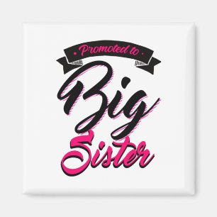 Promoted to Big Sister Magnet