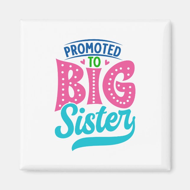 Promoted To Big Sister, New Baby Big Sister Reveal Magnet (Front)