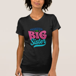 Promoted To Big Sister, New Baby Big Sister Reveal T-Shirt