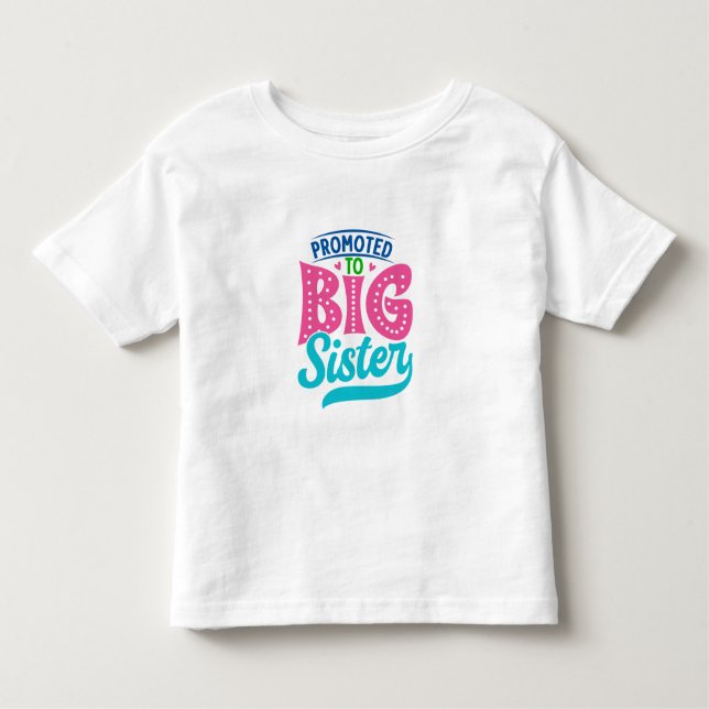 Promoted To Big Sister, New Baby Big Sister Reveal Toddler T-Shirt (Front)