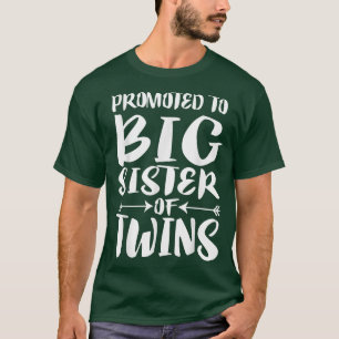 Promoted To Big Sister Of Twins T-Shirt