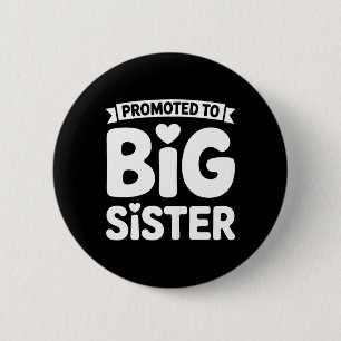 Promoted to Big Sister Outfit for Girls Pregnancy 6 Cm Round Badge