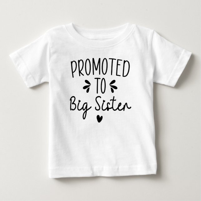 Promoted to Big Sister Pregnancy Announcement Baby T-Shirt (Front)