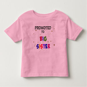 Promoted to Big Sister Toddler T-Shirt