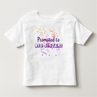 Promoted to big sister toddler T-Shirt