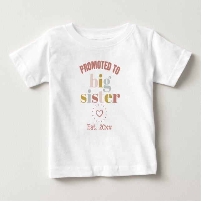 Promoted To Big Sister with Custom Date  Baby T-Shirt (Front)