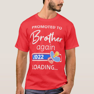 Promoted To Brother Again 2022 Loading I T-Shirt