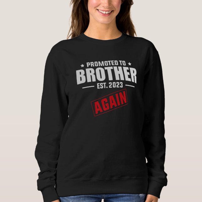 Promoted To Brother Again 2023  Pregnancy Announce Sweatshirt (Front)