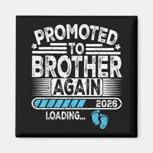 Promoted To Brother Again Est. 2026 Loading Funny Magnet