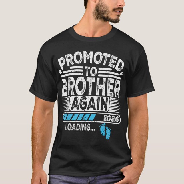 Promoted To Brother Again Est. 2026 Loading Funny  T-Shirt (Front)