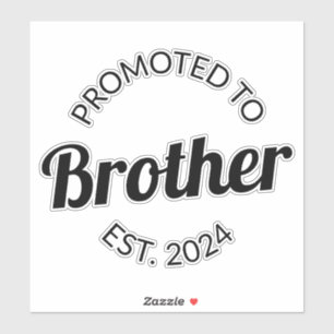 Promoted To Brother Est. 2024 I