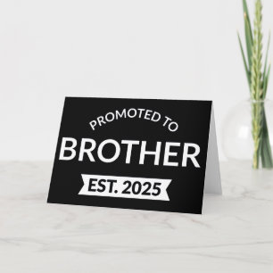 Promoted To Brother Est. 2025 II Card