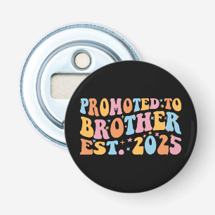 Promoted To Brother Est. 2025 III Bottle Opener