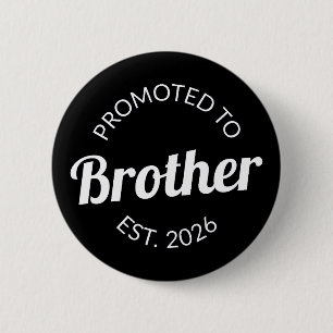 Promoted To Brother Est. 2026 I 6 Cm Round Badge