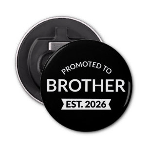 Promoted To Brother Est. 2026 II Bottle Opener