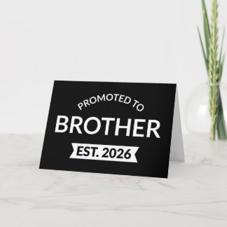 Promoted To Brother Est. 2026 II Card
