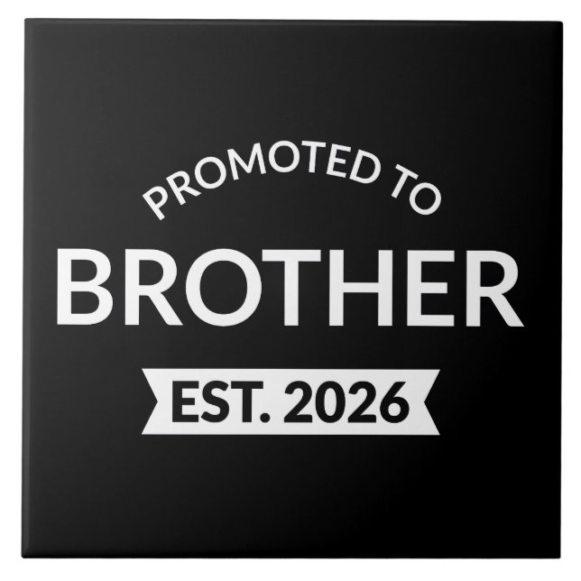 Promoted To Brother Est. 2026 II Ceramic Tile (Front)