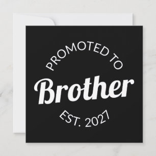 Promoted To Brother Est 2027 Big Brother I Invitation