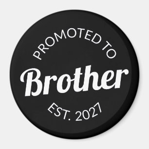 Promoted To Brother Est 2027 Big Brother I Magnet