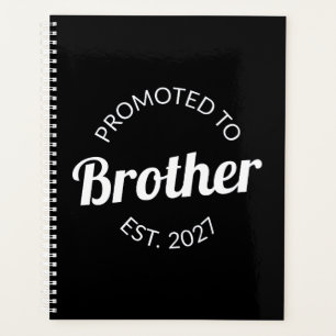Promoted To Brother Est 2027 Big Brother I Planner