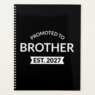 Promoted To Brother Est 2027 Big Brother II Planner