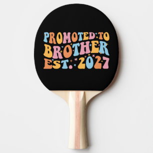 Promoted To Brother Est 2027 Big Brother Ping Pong Paddle