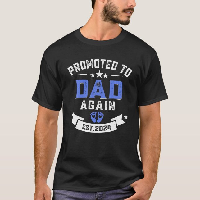Promoted To Dad Again 2024 New Dad Father's Day T-Shirt (Front)