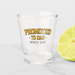 PROMOTED TO DAD - CUSTOM SHOT GLASS