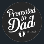 Promoted To Dad EST 2025 Funny Soon To Be Dad Classic Round Sticker<br><div class="desc">Promoted To Dad EST 2025 Funny Soon To Be Dad</div>