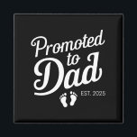 Promoted To Dad EST 2025 Funny Soon To Be Dad Magnet<br><div class="desc">Promoted To Dad EST 2025 Funny Soon To Be Dad</div>