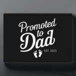 Promoted To Dad EST 2025 Funny Soon To Be Dad Plaque<br><div class="desc">Promoted To Dad EST 2025 Funny Soon To Be Dad</div>