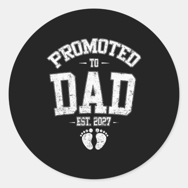 Promoted To Dad Est 2027 New Mom Daddy Fathers Day Classic Round Sticker (Front)