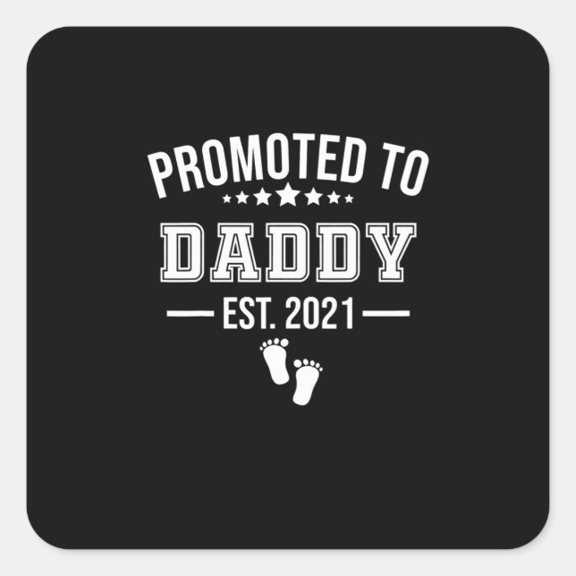Promoted To Daddy 2021 First Time Fathers Square Sticker (Front)