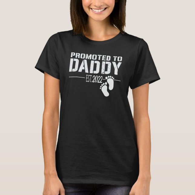 Promoted To Daddy 2022   For New Dad First Time Da T-Shirt (Front)