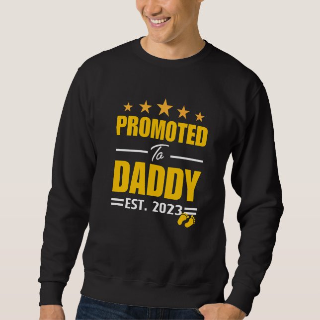 Promoted To Daddy 2023 For New Daddy First Time Da Sweatshirt (Front)