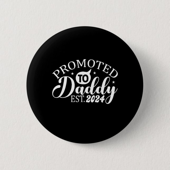 Promoted to daddy 2024 daddy to be 6 cm round badge (Front)