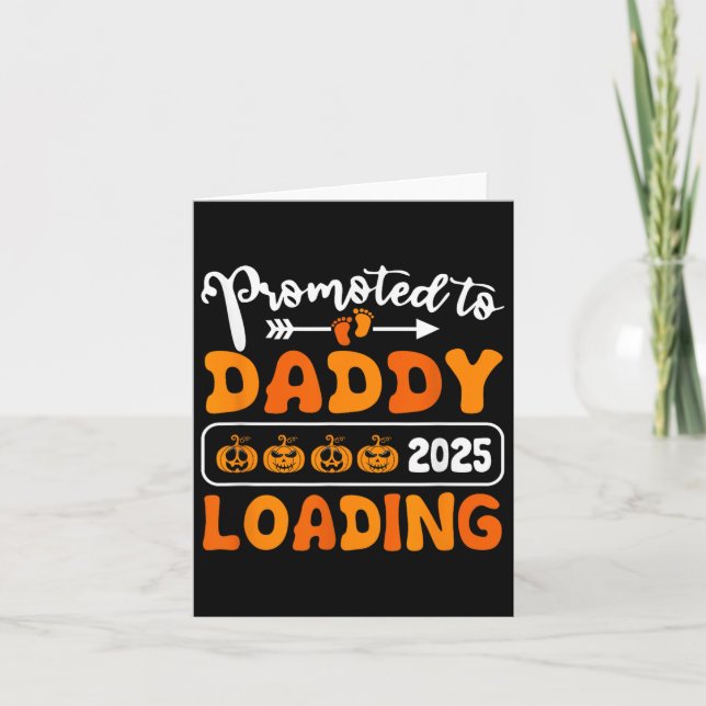Promoted To Daddy 2025 Loading Pumpkin Halloween N Card (Front)
