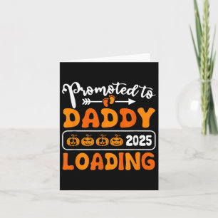 Promoted To Daddy 2025 Loading Pumpkin Halloween N Card