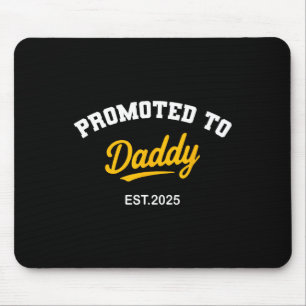 Promoted To Daddy 2025 Quote Funny New Dad Reveal Mouse Pad
