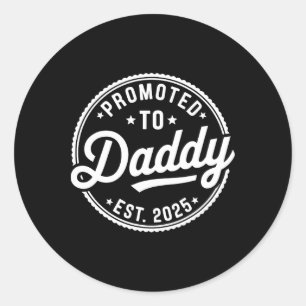 Promoted To Daddy 2025 Soon To Be Dad Husband Fath Classic Round Sticker