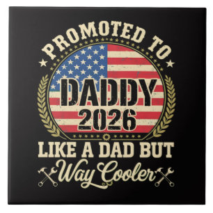 Promoted to Daddy 2026 Funny American Flag  Ceramic Tile
