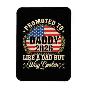 Promoted to Daddy 2026 Funny American Flag Magnet