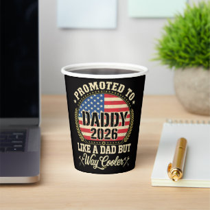 Promoted to Daddy 2026 Funny American Flag Paper Cups
